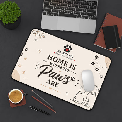 Home Is Where the Paws Are Desk Mat — Cute Pet Lover Mouse Pad